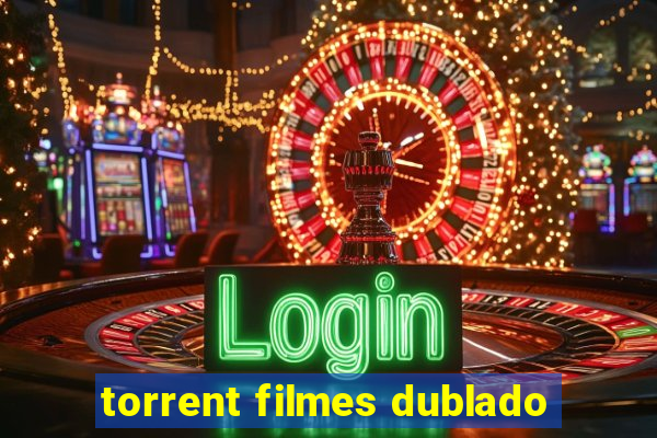 torrent filmes dublado